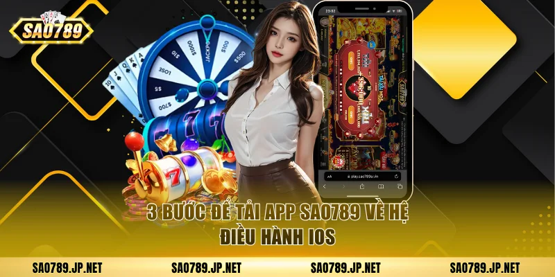 3 bước để tải app Sao789 về hệ điều hành IOS