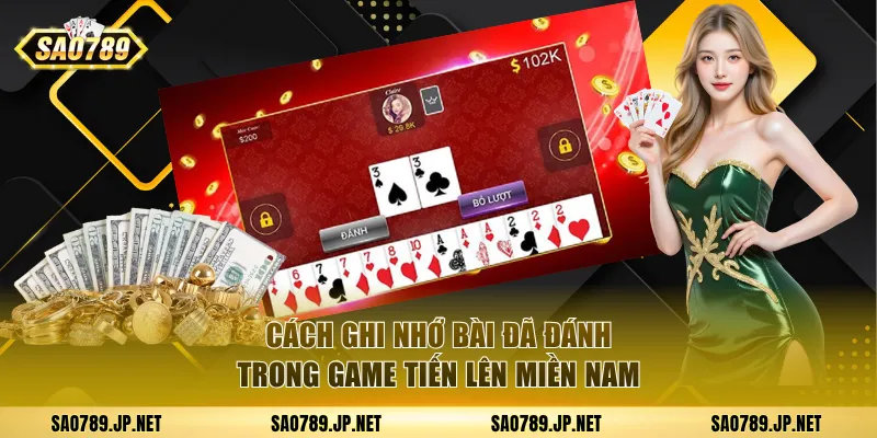 Phương pháp ghi nhớ bài trong Tiến Lên Miền Nam